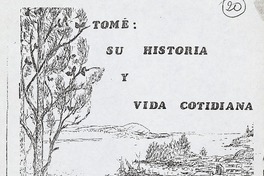Tomé su historia y vida cotidiana [manuscrito] : Andrés Jorquera.