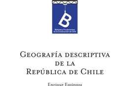Geografía descriptiva de la República de Chile Enrique Espinoza ; [editor general Rafael Sagredo Baeza].