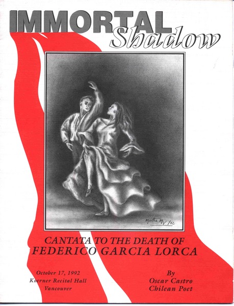 Inmortal shadow : cantata to the death of Federico García Lorca : october 17, 1992 Koerner Recital Hall Vancouver : [Programa] by Oscar Castro, chilean poet.