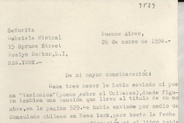[Carta] 1956 mar. 26, Buenos Aires, [Argentina] [a] Gabriela Mistral, 15 Spruce Street, Roslyn Harbor, L. I., New York, [EE.UU.]