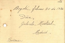 [Carta] 1934 feb. 20, Bogotá, [Colombia] [a] Gabriela Mistral, Madrid, [España]