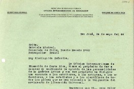 [Carta] 1944 mayo 24, San José, Costa Rica [a] Gabriela Mistral, Petrópolis, Brasil