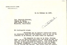 [Carta] 1947 feb. 11, Embajada de Cuba, Washington, D.C., [EE.UU.] [a] Gabriela Mistral, Monrovia, California, [EE.UU.]