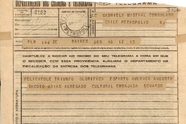 [Telegrama] 1945 nov. 16, Buenos Aires, [Argentina] [a] Gabriela Mistral, Consulado Chile, Petrópolis, RJ, [Brasil]