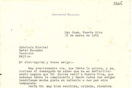 [Carta] 1949 mar. 16, San Juan, Puerto Rico [a] Gabriela Mistral, Veracruz, México