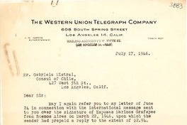 [Carta] 1946 jul. 17, Los Angeles, Calif. [a] Gabriela Mistral, Consul of Chile, Los Angeles, California