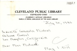 [Carta] 1946 jul. 30, Cleveland, Ohio, [E.E.U.U.] [a] Gabriela Mistral, Los Angeles, California, [E.E.U.U.]