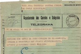 [Telegrama] 1943 ago. 19, Rio DF, [Brasil] [a] Gabriela Mistral, Cónsul de Chile, Petrópolis, [Brasil]