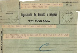 [Telegrama] 1943 ago. 16, Rio DF, [Brasil] [a] Gabriella [i.e. Gabriela] Mistral, Consulado de Chile, Petrópolis, RJ, [Brasil]