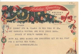 [Telegrama] 1956 Dec. 22, New York, [EE.UU.] [a] Gabriela Mistral and Miss Doris Dana, Spruce St, Roslyn Harbor, NY, [EE.UU.]