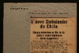 O novo Embaixador do Chile chegou anteontem ao Rio de Janeiro o ilustre diplomata : datos biongráficos.