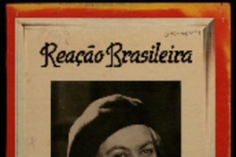 Gabriela mistral e a hora presente fala a Reação Brasileira a famosa poetiza chilena: "os campeões do americanismo são, hoje, uma legião".