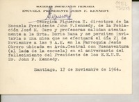 [Tarjeta] 1964 nov. 17, Escuela Presidente John F. Kennedy, Población José M. Caro, Santiago, [Chile] [a la] Señorita Doris Dana