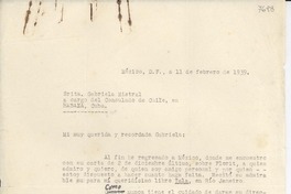 [Carta] 1939 feb. 11, México D.F. [a] Gabriela Mistral, a cargo del Consulado de Chile, Habana, Cuba