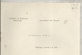 Circular N° 56, 1947 oct. 8, Santiago [a] los señores Representantes Diplomáticos y Consulares de Chile