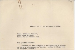 [Carta] 1949 ene. 15, México D.F. [a] Gabriela Mistral, Hotel Luis Galindo, Fortín de las Flores, Ver., [México]