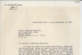 [Carta] 1953 dic. 19, Cuernavaca, Morelia [a] Gabriela Mistral, Roslyn Harbor, L. I., N. Y., EE.UU.