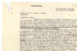 [Carta] 1939 ene. 25, San Agustín, Florida, [EE.UU.] [al] Excmo. Sr. D. Abraham Ortega, Santiago, [Chile]