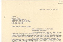 [Carta] 1944 ene. 28, Santiago, [Chile] [al] Señor Anibal Jara, Director General de Informaciones y Cultura, Avda. B. O´Higgins N° 1452, [Santiago], [Chile]
