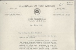 [Carta] 1950 mayo 10, Washington 6, D. C., E.U.A. [a la] Señorita Doña Gabriela Mistral, co Embajada de Chile, México, D. F.