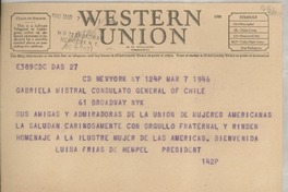 [Telegrama] 1946 mar. 7, New York, [EE.UU.] [a] Gabriela Mistral, Consulato General of Chile, 61 Broadway, NYK, [EE.UU.]