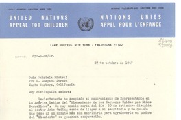 [Carta] 1947 oct. 27, United Nations Appeal for Children, Lake Succes, New York, [EE.UU.] [a] Doña Gabriela Mistral, 729 E. Anapamu Street, Santa Barbara, California, [EE.UU.]