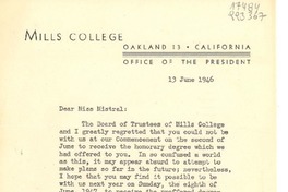 [Carta] 1946 June 13, Oakland 13, California, Office of The President, [EE.UU.] [a] Miss Gabriela Mistral, co Consul General of Chile, 427 West 5th Street, Los Angeles, California, [EE.UU.]
