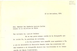 [Carta] 1964 nov. 18, Santiago [al] senador Humberto Aguirre Doolan, Senado de la República de Chile