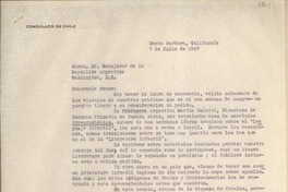 [Carta] 1947 jul. 7, Santa Barbara, California, [EE.UU.] [al] Excmo. Sr. Embajador de la República Argentina, Washington, D.C., [EE.UU.]