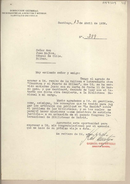 [Carta] 1936 abril 13, Santiago, Chile [a] Juan Mujica, Consúl de Chile, Bilbao [Espáña]