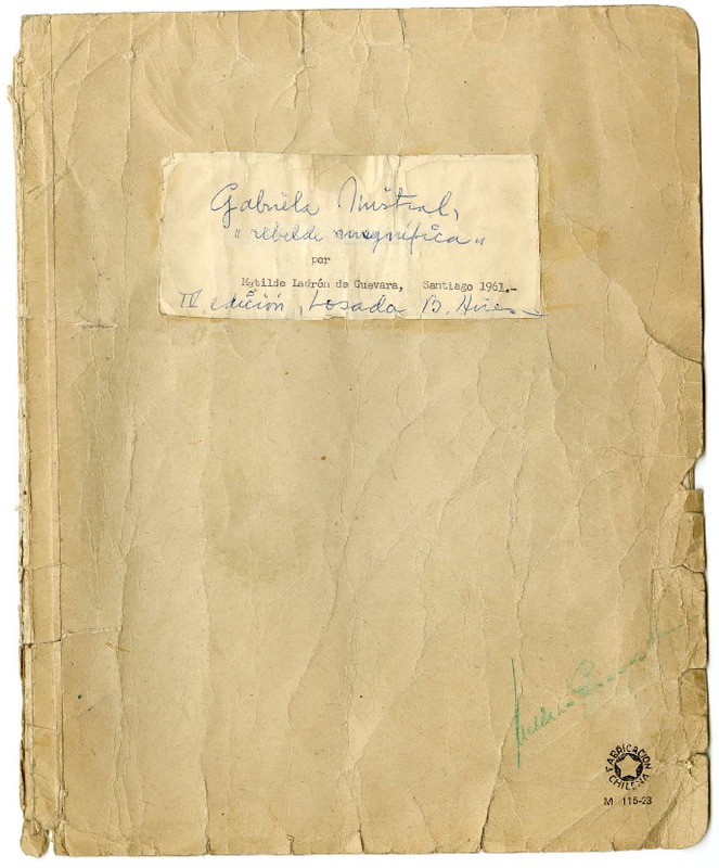 Gabriela Mistral Rebelde magnífica [manuscrito] : Matilde Ladrón de Guevara.