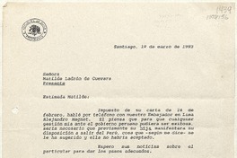 [Carta] 1993 marzo 1, Santiago, Chile [a] Matilde Ladrón de Guevara  [manuscrito] Patricio Aylwin Azócar.