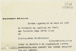 [Carta] 1993 mayo 18, Santos Lugares, Argentina [a] Ministro de Justicia del Perú, Don Fernando Vega Santa Galea  [manuscrito] Ernesto Sábato.