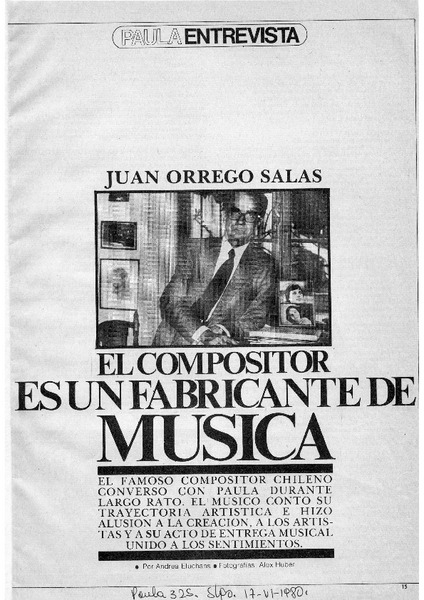 El Compositor es un Fabricante de Música Juan Orrego Salas.