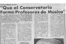 Que el conservatorio forme profesores de música. Carlos Melo Cruz.