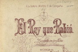 El rey que rabió zarzuela en tres actos, mazurca [para piano] [música] : música del maestro Chapi ; transcrita para piano por Francisco Calderón.