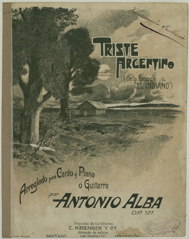 El Indiano triste argentino [de la zarzuela] para canto y piano o guitarra [microforma] : Antonio Alba ; letra del Dr. J. Santero.