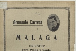 Málaga one step para piano [música] : letra de Luis Rojas Gallardo ; música de Armando Carrera.