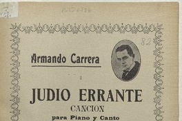 Judío errante canción para piano y canto [música] : letra de Luis Rojas Gallardo ; música de Armando Carrera.