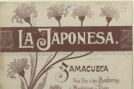 La Japonesa zamacueca [para] una o dos bandurrias o mandolinas y piano [música] : arreglada por Antonio Alba.