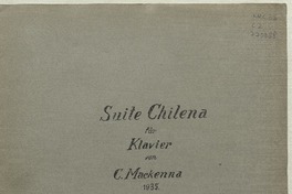 Suite chilena für Klavier  [música] von C. Mackenna.