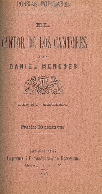 El cantor de los cantores : poesías populares : libro sétimo por Daniel Meneses.