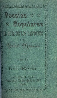 Poesías populares : el guía de los cantores : tomo IV por Daniel Meneses.