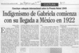 Indigenismo de Gabriela comienza con su llegada a México en 1922  [artículo] Ximena Poo.