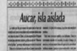 Aucar, isla aislada  [artículo] Roberto Ortiz.