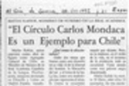 "El Círculo Carlos Mondaca es un ejemplo para Chile"  [artículo].