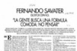 Fernando Savater, "La gente busca una fórmula cómoda, no pensar"  [artículo] Axel Pickett L.