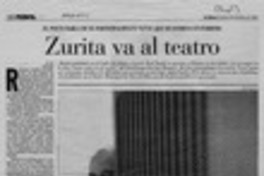 Zurita va al teatro  [artículo] G. N.