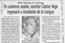 En solemne sesión, escritor Carlos Vega ingresará a Academia de la Lengua  [artículo].