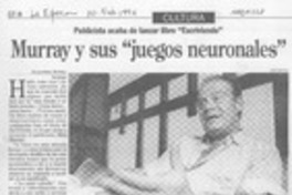 Murray y sus "juegos neuronales"  [artículo] Alejandra Rivera.
